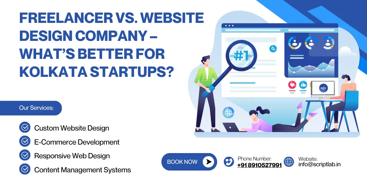 Freelancer vs. Website Design Company – What’s Better for Kolkata Startups?
